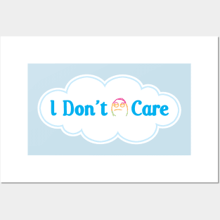 I Don't Care Posters and Art